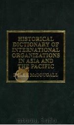 Historical Dictionary of International Organizations in Asia and the Pacific     PDF电子版封面  0810840936  Derek McDougall 
