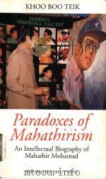 Paradoxes of Mabathirism  An Intellectual Biography of Mahathir Mohamad（ PDF版）
