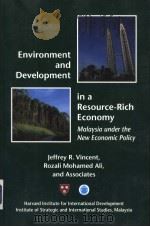 Environment and Development in a Resource-Rich Economy  Malaysia under the New Economic Policy     PDF电子版封面  0674258533  Jeffrey R.Vincent and Rozali M 