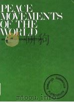 PEACE MOVEMENTS OF THE WORLD     PDF电子版封面  0582902681  ALAN J.DAY 