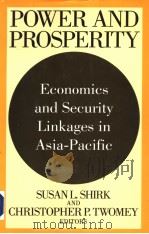POWER AND PROSPERITY  Economics and Security Linkages in Asia-Pacific（ PDF版）