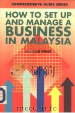 HOW TO SET UP AND MANAGE A BUSINESS IN MALAYSIA     PDF电子版封面  9839839012  Goh Chen Chuan 