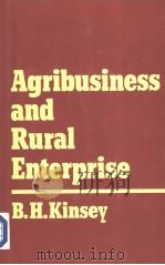 Agribusiness and Rural Enterprise   1987  PDF电子版封面  0709915586  B.H.Kinsey 