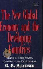 The New Global Economy and the Developing Countries Essays in International Economics and Developmen   1990  PDF电子版封面  185278329X  G.K.Helleiner 
