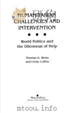 HUMANITARIAN CHALLENGES AND INTERVENTION World Politics and the Dilemmas of Help     PDF电子版封面  0813328454  Thomas G.Weiss and Cindy Colli 