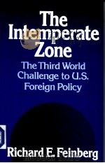 The Intemperate Zone The Third World Challenge to U.S.Foreign Policy   1983  PDF电子版封面  0393301435   