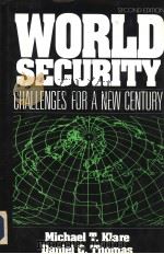 World Security CHALLENGES FOR A NEW CENTURY SECOND EDITION     PDF电子版封面  0312102658  Michael T.Klare  Daniel C.Thom 
