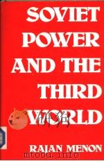 SOVIET POWER AND THE THIRD WORLD   1986  PDF电子版封面  0300035004  RAJAN MENON 