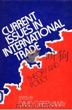 Current Issues in International Trade   1985  PDF电子版封面  0312179278  David Greenaway 