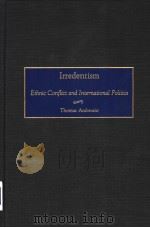 Irredentism Ethnic Conflict and International Politics     PDF电子版封面  0275972607   