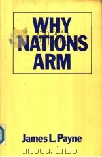 Why Nations Arm   1989  PDF电子版封面  063116524X  James L.Payne 