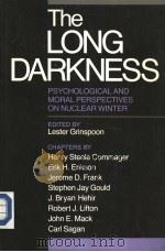 The LONG DARKNESS PSYCHOLOGICAL AND MORAL PERSPECTIVES ON NUCLEAR WINTER（1986 PDF版）