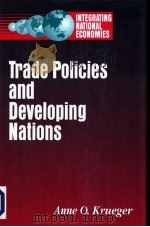 Trade Policies and Developing Nations     PDF电子版封面    Anne O.Krueger 