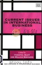 Current Issues in International Business   1997  PDF电子版封面  1858982928  Lyanatul Islam and William She 