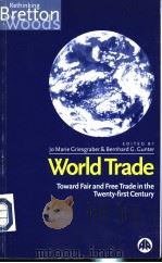WORLD TRADE Toward Fair and Free Trade in the Twenty-first Century   1997  PDF电子版封面  0745310530  Jo Marie Griesgraber and Bernh 