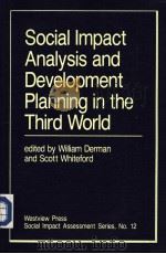 Social Impact Analysis and Development Planning in the Third World   1985  PDF电子版封面  0865317860  William Derman and Scott Whife 