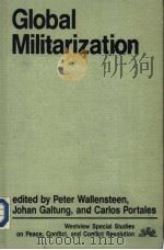Global Militarization   1985  PDF电子版封面  0865316996  Peter Wallensteen  Johan Galtu 