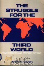 The Struggle for the Third World Soviet Debates and American Options   1986  PDF电子版封面  0815737459  Jerry F.Hough 