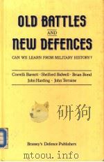 Old Battles and New Defences Can We Learn from Military History？   1986  PDF电子版封面  0080312195  CORRELLI BARNETT  SHELFORD BID 