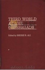 THIRD WORLD AT THE CROSSROADS   1989  PDF电子版封面  0275930572  SHEIKH R.ALI 