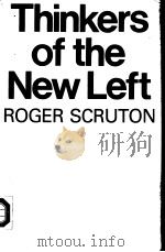 Thinkers of the New Left Roger Scruton   1985  PDF电子版封面  0582902738   