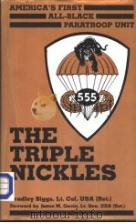 The Triple Nickles America's First All-Black Paratroop Unit   1986  PDF电子版封面  0208020373  Bradley Biggs 