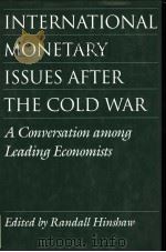 INTERNATIONAL MONETARY ISSUES AFTER THE COLD WAR：A Conversation among Leading Economists（1993年 PDF版）