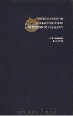 INTRODUCTION TO CHARACTERIZATION AND TESTING OF CATALYSTS     PDF电子版封面  0120583208  J.R.Anderson  K.C.Pratt 