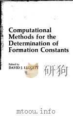 COMPUTATIONAL METHODS FOR THE DETERMINATION OF FORMATION CONSTANTS   1985  PDF电子版封面  0306419572   