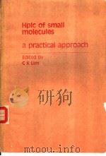 Hplc of small molecules a practical approach     PDF电子版封面  0947946772  C K Lim 