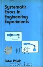 SYSTEMATIC ERRORS IN ENGINEERING EXPERIMENTS   1979  PDF电子版封面  0333253906  PETER POLAK 