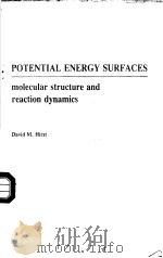POTENTIAL ENERGY SURFACES  molecular structure and reaction dynamics     PDF电子版封面  0850662753  David M.Hirst 