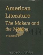 American Literature The Makers and the Making VOLUME Ⅰ     PDF电子版封面     