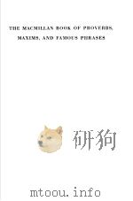 THE MACMILLAN BOOK OF PROVERBS，MAXIMS，AND FAMOUS PHRASES     PDF电子版封面  0026145006   