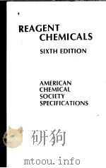 REAGENT CHEMICALS SIXTH EDITION AMERICAN CHEMICAL SOCIETY SPECIFICATIONS   1981  PDF电子版封面     