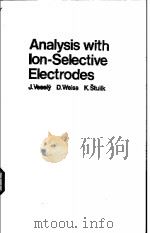 Analysis with Ion-Selective Electrodes   1978  PDF电子版封面  0853120927  JOSEF VESELY  DALIBOR WEISS  K 