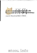 STEREOCHEMICAL ANALYSIS OF ALICYCLIC COMPOUMDS BY C-13 NMR SPECTROSCOPY   1987  PDF电子版封面  0412295504  JAMES K 