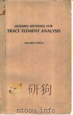 MODERN METHODS FOR TRACE ELEMENT ANALYSIS     PDF电子版封面  0250401525  MAURICE PINTA 