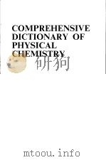 COMPREHENSIVE DICTIONARY OF PHYSICAL CHEMISTRY   1992  PDF电子版封面  0131517473   