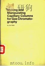 Making and Manipulating Capillary Columns for Gas Chromatography     PDF电子版封面  3778513125  Kurt Grob 