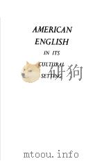 AMERICAN ENGLISH IN ITS CULTURAL SETTING     PDF电子版封面     