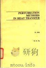 PERTURBATION METHODS IN HEAT TRANSFER     PDF电子版封面     