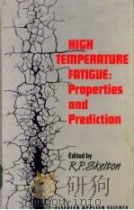 HIGH TEMPERATURE FATIGUE：Properties and Prediction     PDF电子版封面     