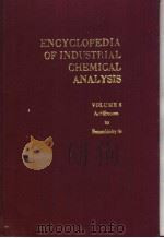ENCYCLOPEDIA OF INDUSTRIAL CHEMICAL ANALYSIS VOLUME 6     PDF电子版封面     