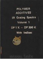 POLYMER ADDITIVES IR Grating Spectra Volume 1     PDF电子版封面     