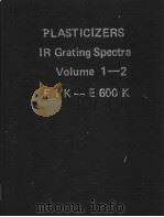 PLASTICIZERS IR Grating Spectra Volume 1-2     PDF电子版封面     