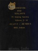ADHESIVES AND SEALANTS IR Grating Spectra Volume 3-4     PDF电子版封面     