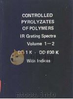 CONTROLLED PYROLYZATES OF POLYMERS IR Grating Spectra Volume 1-2（ PDF版）