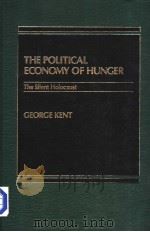 THE POLITICAL ECONOMY OF HUNGER：The Silent Holocaust     PDF电子版封面  0030003687  George Kent 