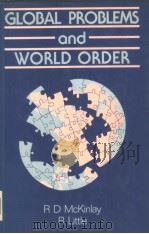 Global problems and world order   1986  PDF电子版封面  0903804468  R.D.McKinlay and R.Little 